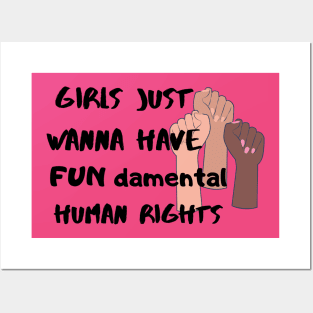 Girls just wanna have FUN damental human rights Posters and Art